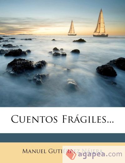 CUENTOS FRAGILES - MANUEL GUTIERREZ NAJERA - 9781278717395