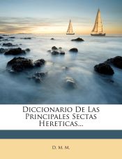 Portada de Diccionario De Las Principales Sectas Hereticas