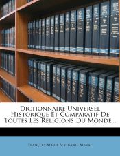 Portada de Dictionnaire Universel Historique Et Comparatif De Toutes Les Religions Du Monde