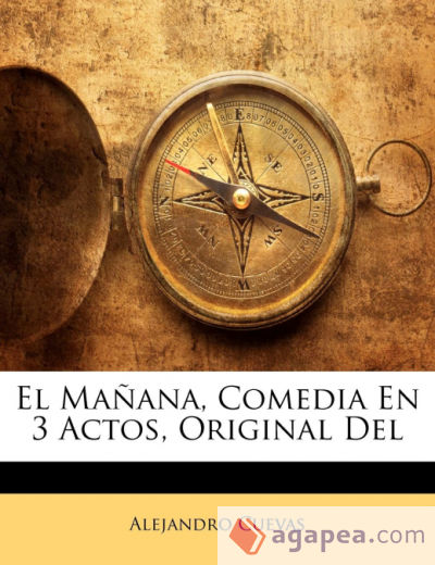 El Mañana, Comedia En 3 Actos, Original Del