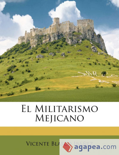 El Militarismo Mejicano
