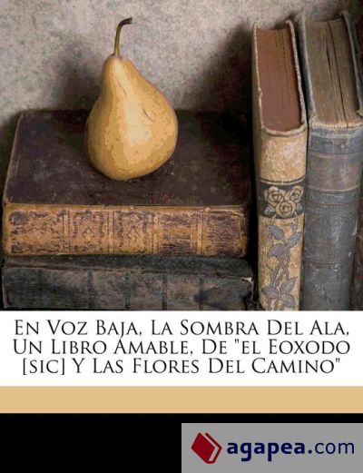 En voz baja : La sombra de ala, Un libro amable, De El éxodo y