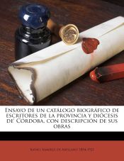 Portada de Ensayo de un catÃ¡logo biogrÃ¡fico de escritores de la provincia y diÃ³cesis deâ€™ CÃ³rdoba, con descripciÃ³n de sus obras Volume 1