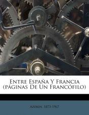 Portada de Entre España Y Francia (páginas De Un Francófilo)