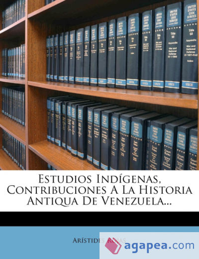 Estudios Indigenas, Contribuciones a la Historia Antiqua de Venezuela