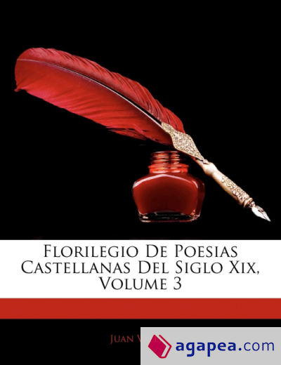 Florilegio de Poesias Castellanas del Siglo XIX, Volume 3