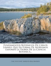 Portada de Fundamentos Botanicos de Carlos Linneo, Que En Forma de Aforismos Exponen La Teoria de La Ciencia Botanica