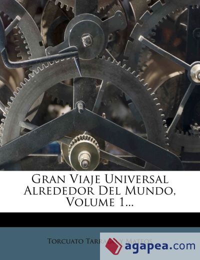 Gran Viaje Universal Alrededor Del Mundo, Volume 1