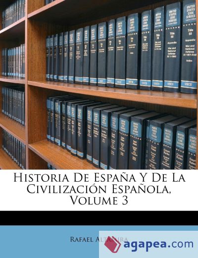 Historia De España Y De La Civilización Española, Volume 3