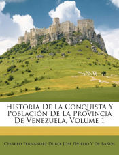Portada de Historia De La Conquista Y Población De La Provincia De Venezuela, Volume 1