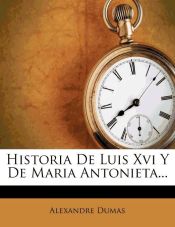 Portada de Historia De Luis Xvi Y De Maria Antonieta