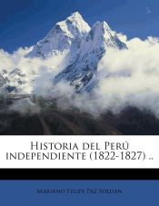 Portada de Historia del Perú independiente (1822-1827)