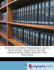 Portada de Hymnus Cereris Homericus, Ed. F. Buecheler. Adiectum Est Ms. Simulacrum. Adiectum Est Ms. Specimen
