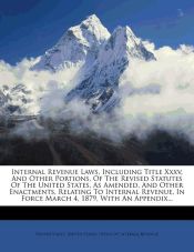 INTERNAL REVENUE LAWS, INCLUDING TITLE XXXV, AND OTHER PORTIONS, OF THE ...