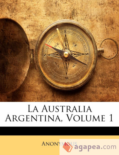 La Australia Argentina, Volume 1