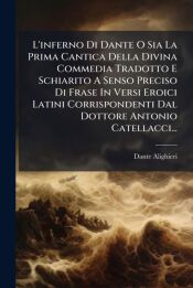 LA INFERNO DI DANTE O SIA LA PRIMA CANTICA DELLA DIVINA COMMEDIA ...