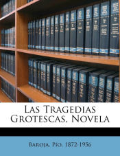 Portada de Las Tragedias Grotescas, Novela
