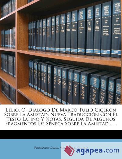 Lelio, O, Dialogo de Marco Tulio Ciceron Sobre La Amistad