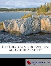 Portada de Leo Tolstoy; a biographical and critical study