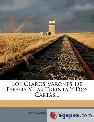 Los Claros Varones De España Y Las Treinta Y Dos Cartas