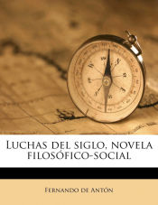 Portada de Luchas del siglo, novela filosófico-social