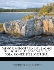 Portada de Memoria-biografía Del Excmo. Sr. General D. José Manso Y Solá, Conde De Llobregat