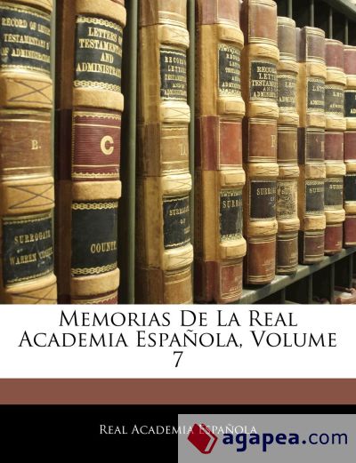 Memorias De La Real Academia Española, Volume 7