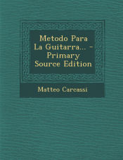 Portada de Metodo Para La Guitarra... - Primary Source Edition