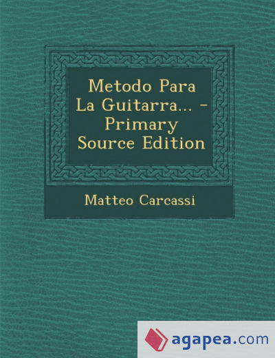 Metodo Para La Guitarra... - Primary Source Edition
