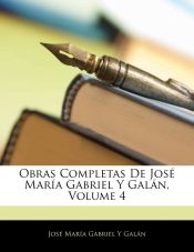 Portada de Obras Completas De José María Gabriel Y Galán, Volume 4