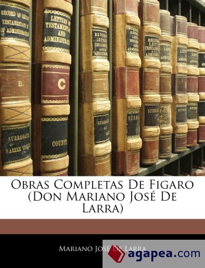 Obras Completas de Figaro (Don Mariano Jos de Larra)