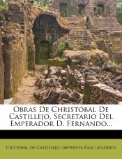 Portada de Obras De Christóbal De Castillejo, Secretario Del Emperador D. Fernando