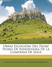 Portada de Obras Escogidas Del Padre Pedro De Rivadeneira De La Compañia De Jesus