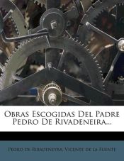 Portada de Obras Escogidas Del Padre Pedro De Rivadeneira