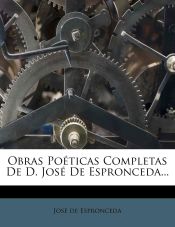 Portada de Obras Poéticas Completas De D. José De Espronceda