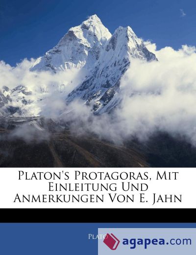 Platon's Protagoras. Mit Einleitung und Anmerkungen von E. Jahn