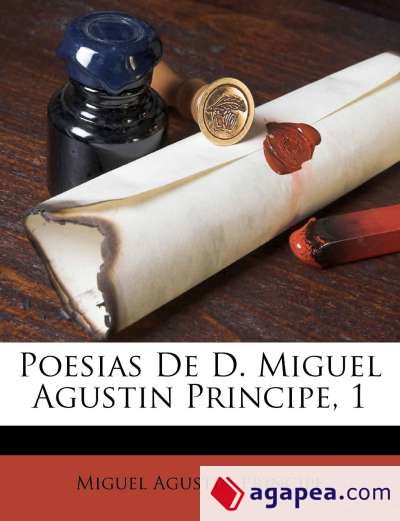 Poesias De D. Miguel Agustin Principe, 1