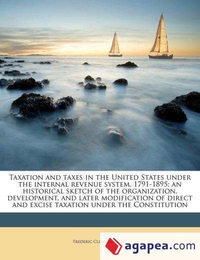 TAXATION AND TAXES IN THE UNITED STATES UNDER THE INTERNAL REVENUE ...