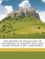 Portada de The Miseries of Human Life; Or the Groans of Timothy Testy, and Samuel Sensitive [By J. Beresford]