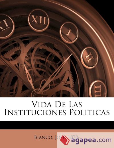 Vida De Las Instituciones Politicas