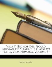 Portada de Vida Y Hechos Del Pícaro Guzman De Alfarache Ó Atalaya De La Vida Humana, Volume 3