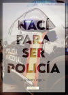 Nac? para ser polic?a