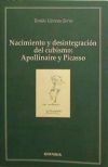 Nacimiento y desintegración del cubismo: Apollinaire y Picasso