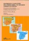 Nacimiento y evolución del ferrocarril y su régimen jurídico en España
