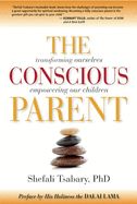 Portada de The Conscious Parent: Transforming Ourselves, Empowering Our Children