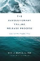 Portada de The Revolutionary Trauma Release Process