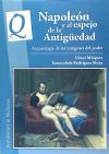 Napoleón y el espejo de la antigüedad: arqueología de las imágenes del poder