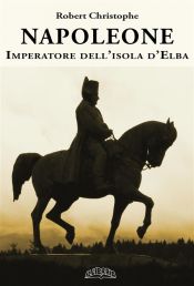 Portada de Napoleone imperatore dell'Isola d'Elba (Ebook)