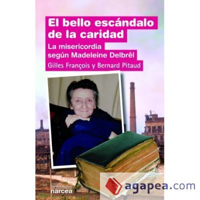 El bello esc&aacute;ndalo de la caridad (Ebook)