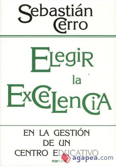 Elegir la excelencia en la gesti&oacute;n de un centro educativo (Ebook)